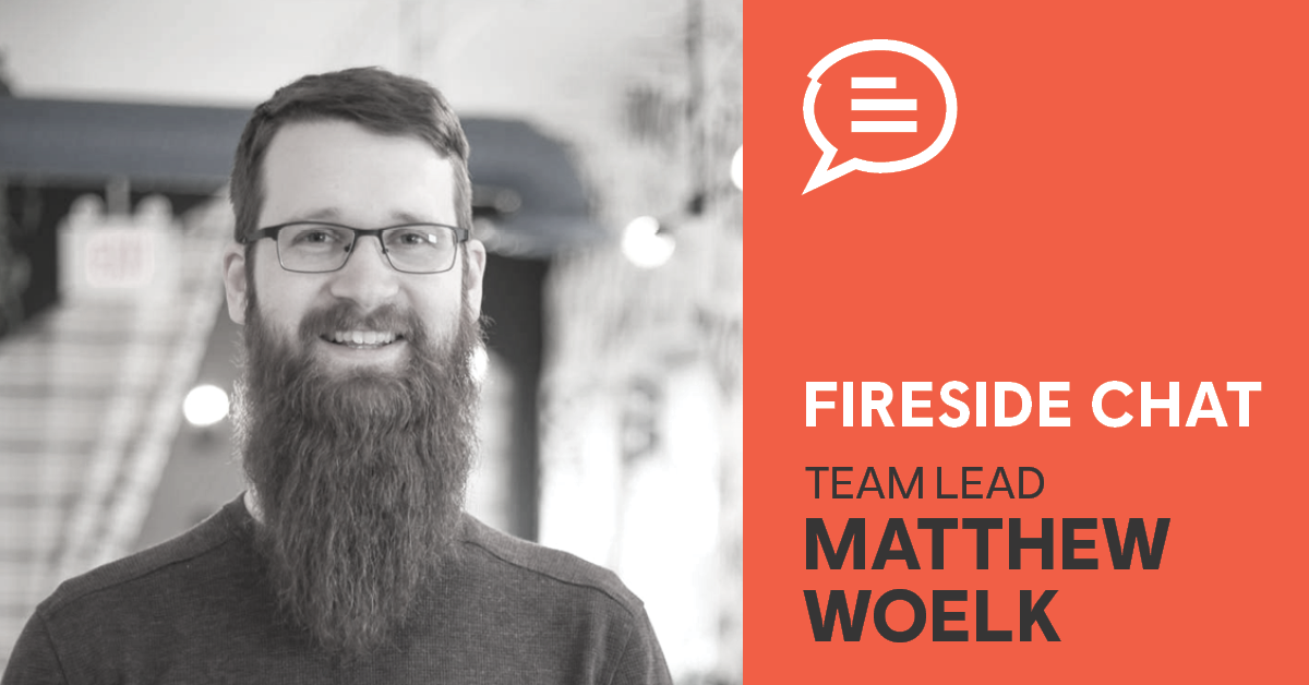Q&A with a Team Lead – Matthew Woelk
